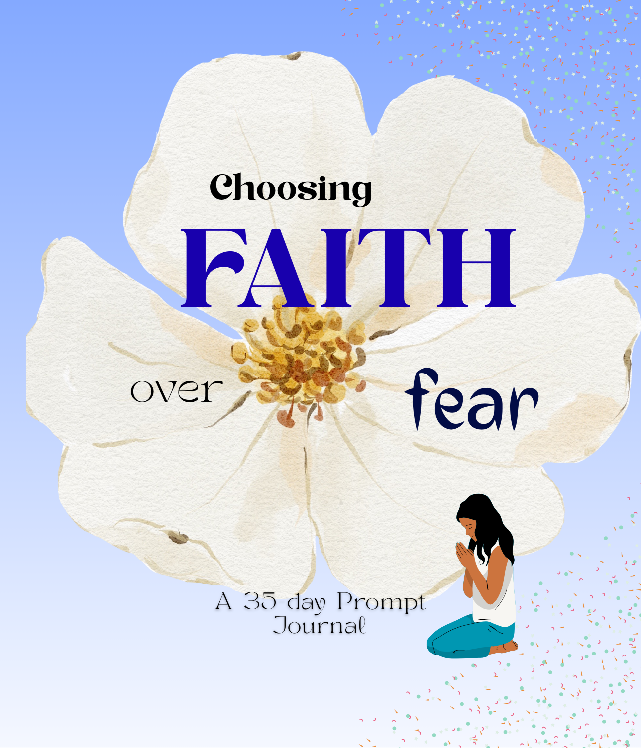 Book cover with a white flower and text 'Choosing Faith over Fear' on a blue background